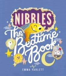 NIBBLES: THE BEDTIME BOOK | 9781801042932 | EMMA YARLETT