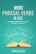 MORE PHRASAL VERBS IN USE | 9798714932519 | BOLEN, JACKIE