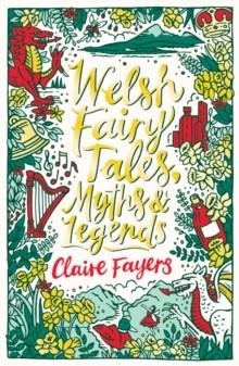 WELSH FAIRY TALES, MYTHS AND LEGENDS | 9780702305511 | CLAIRE FAYERS
