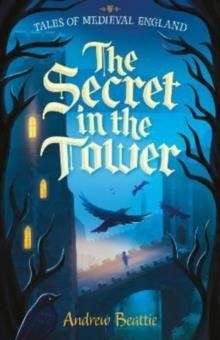 THE SECRET IN THE TOWER | 9781782268819 | ANDREW BEATTIE