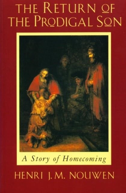 THE RETURN OF THE PRODIGAL SON: A STORY OF HOMECOMING | 9780232520781 |  HENRI J.M. NOUWEN
