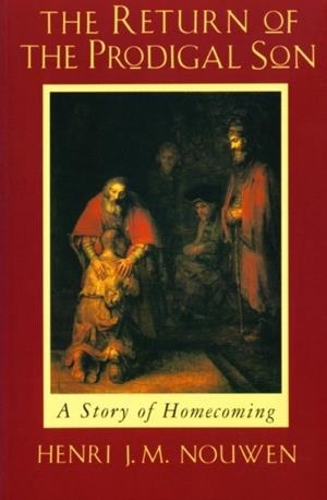 THE RETURN OF THE PRODIGAL SON: A STORY OF HOMECOMING | 9780232520781 | HENRI J.M. NOUWEN