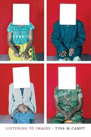 LISTENING TO IMAGES | 9780822362708 | CAMPT, TINA M