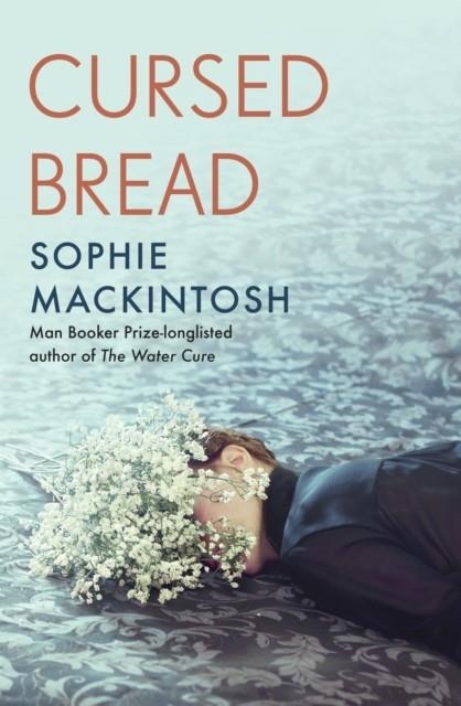 CURSED BREAD | 9780241539620 | SOPHIE MACKINTOSH