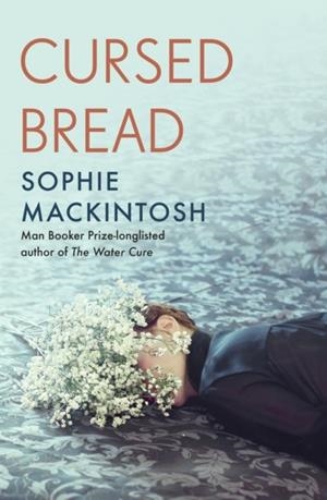 CURSED BREAD | 9780241539620 | SOPHIE MACKINTOSH