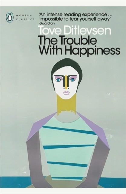 THE TROUBLE WITH HAPPINESS | 9780241537381 | TOVE DITLEVSEN