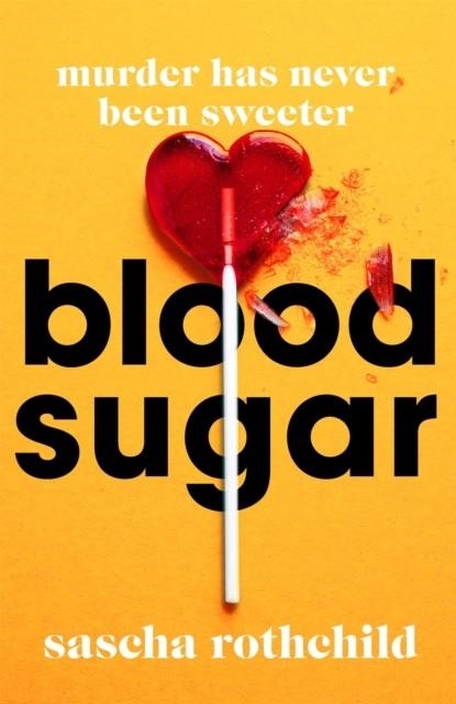 BLOOD SUGAR | 9781398705623 | SASCHA ROTHCHILD