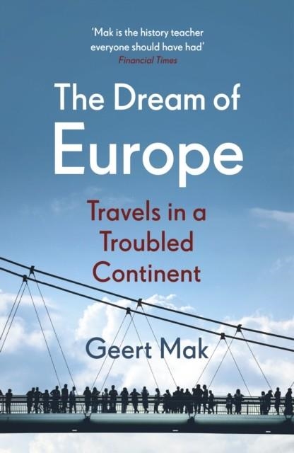 THE DREAM OF EUROPE | 9781529113044 | GEERT MAK