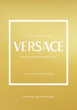 LITTLE BOOK OF VERSACE | 9781802792638 | LAIA FARRAN GRAVES