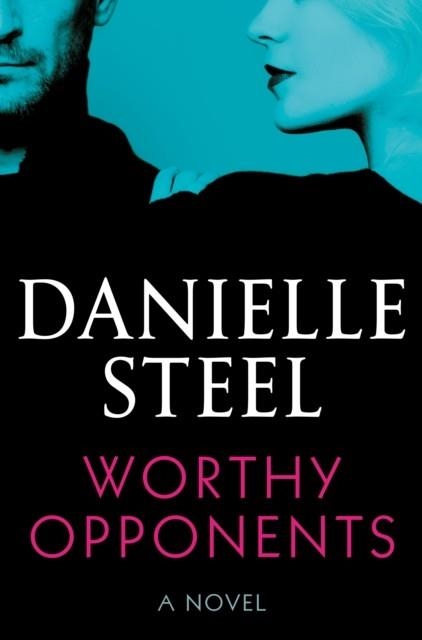 WORTHY OPPONENTS | 9781984821805 | DANIELLE STEEL