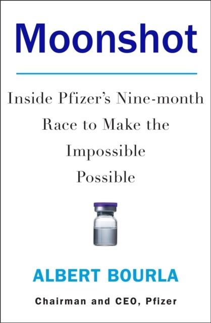 MOONSHOT: INSIDE PFIZER'S NINE-MONTH RACE TO MAKE | 9780008504021 | ALBERT BOURLA