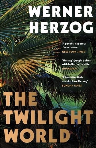 THE TWILIGHT WORLD | 9781529116243 | WERNER HERZOG