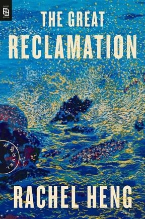 THE GREAT RECLAMATION | 9780593713044 | RACHEL HENG