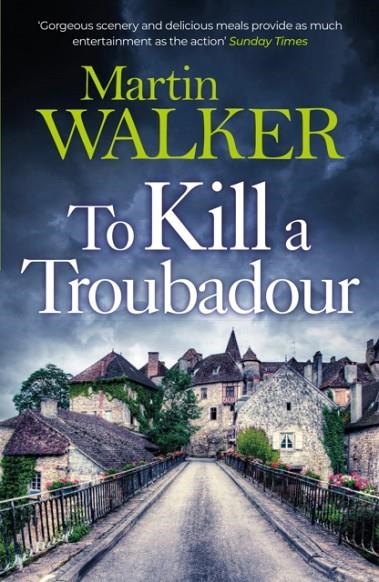 TO KILL A TROUBADOUR | 9781529413670 | MARTIN WALKER