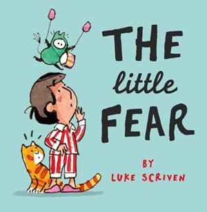 THE LITTLE FEAR | 9780008538071 | LUKE SCRIVEN