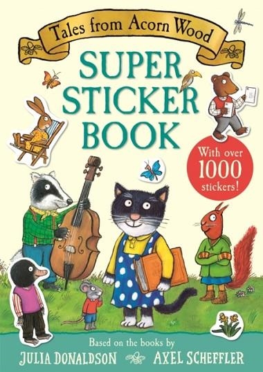 TALES FROM ACORN WOOD SUPER STICKER BOOK | 9781035001521 | JULIA DONALDSON