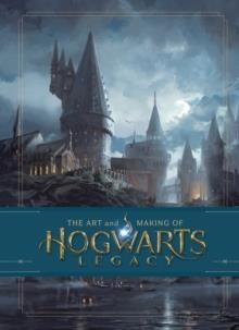 THE ART AND MAKING OF HOGWARTS LEGACY | 9781526659910 | WARNER BROS