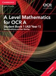 A LEVEL MATHEMATICS FOR OCR A STUDENT BOOK 1 (AS/YEAR 1) WITH CAMBRIDGE ELEVATE | 9781316644652