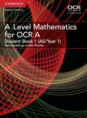 A LEVEL MATHEMATICS FOR OCR STUDENT BOOK 1 (AS/YEAR 1) | 9781316644287