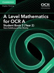 A LEVEL MATHEMATICS FOR OCR STUDENT BOOK 2 (YEAR 2) WITH *DIGITAL* ACCESS (2 YEARS) | 9781316644676