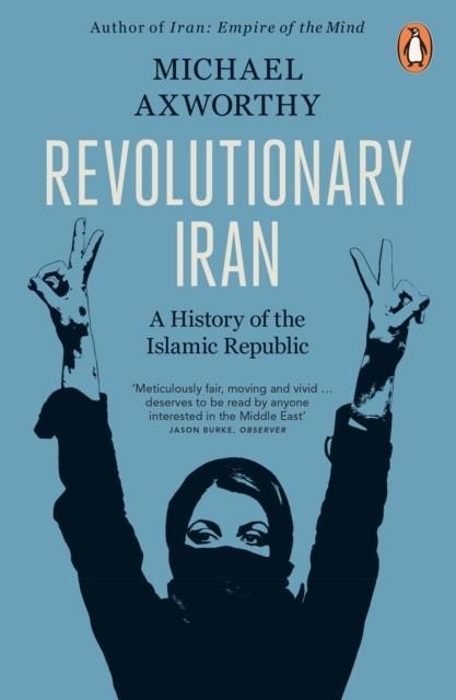 REVOLUTIONARY IRAN | 9780141990330 | MICHAEL AXWORTHY