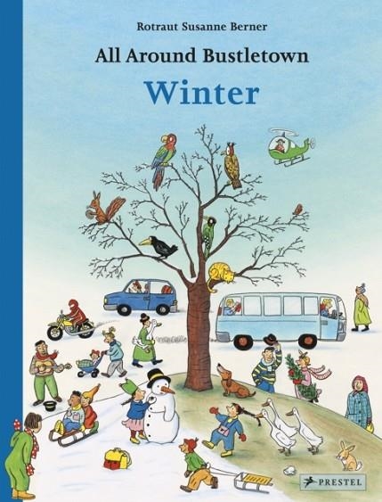 ALL AROUND BUSTLETOWN WINTER | 9783791374154 | ROTRAUT SUSANNE BERNER 