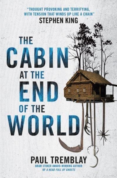 THE CABIN AT THE END OF THE WORLD | 9781803364148 | PAUL TREMBLAY
