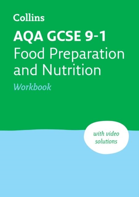 AQA GCSE 9-1 FOOD PREPARATION & NUTRITION WORKBOOK (2ND EDITION) 2ND | 9780008535087