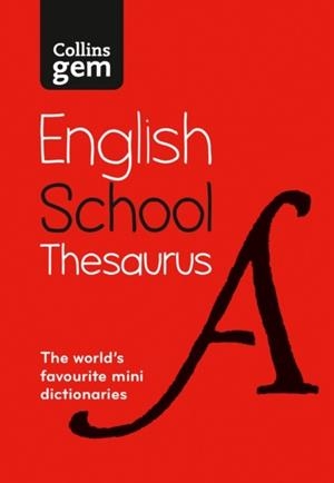 COLLINS GEM SCHOOL THESAURUS PB/ FLEXIBOUND 6TH | 9780008321185