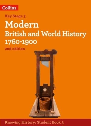 KNOWING HISTORY — MODERN BRITISH AND WORLD HISTORY 1760-1900 2ND | 9780008492069