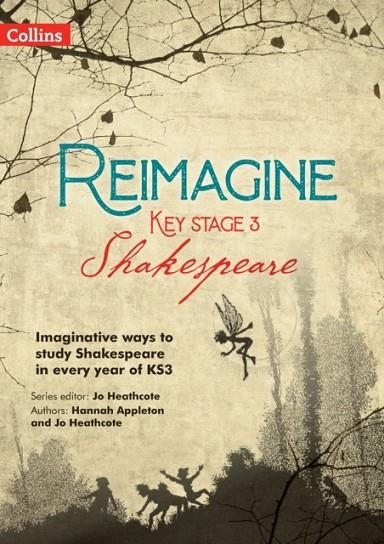 REIMAGINE KEY STAGE 3 SHAKESPEARE: TEACHER PACK | 9780008552640
