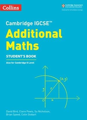 CAMBRIDGE IGCSE™ ADDITIONAL MATHS STUDENT’S BOOK 2ND | 9780008546076