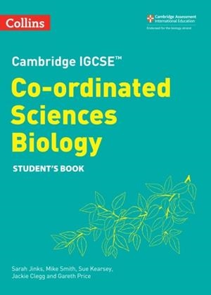 CAMBRIDGE IGCSE™ COORDINATED SCIENCES BIOLOGY STUDENT’S BOOK 2ND | 9780008545925