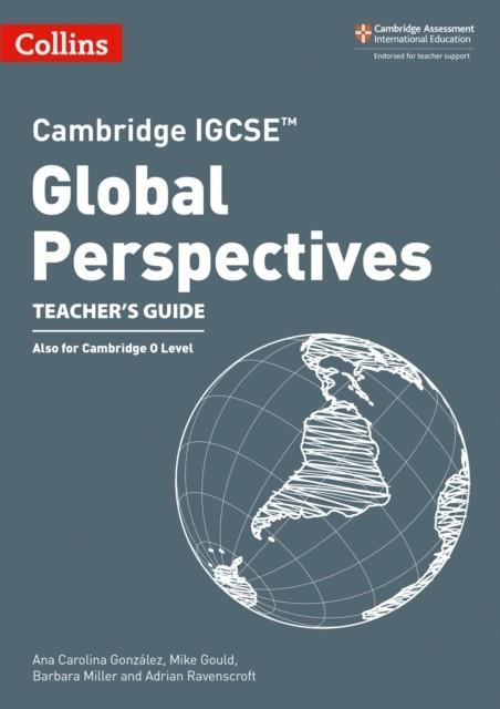 CAMBRIDGE IGCSE™ GLOBAL PERSPECTIVES TEACHER’S GUIDE | 9780008547530