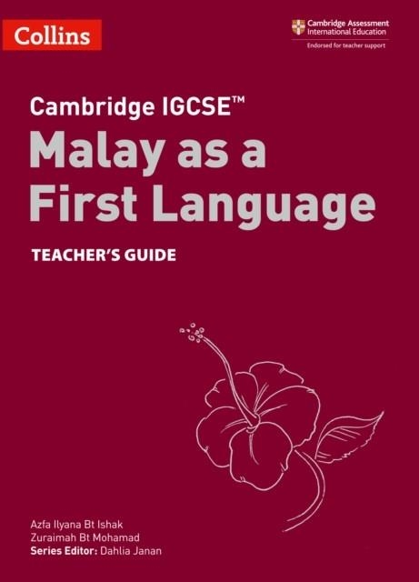 CAMBRIDGE IGCSE™ MALAY AS A FIRST LANGUAGE TEACHER’S GUIDE | 9780008311063