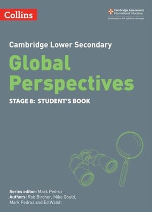 CAMBRIDGE LOWER SECONDARY GLOBAL PERSPECTIVES STUDENT’S BOOK: STAGE 8 | 9780008549374