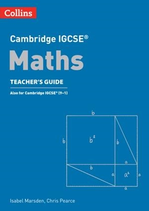 CAMBRIDGE IGCSE™ MATHS TEACHER’S GUIDE 4TH | 9780008546069