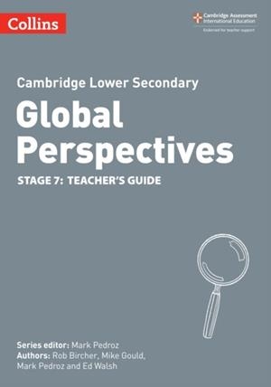 CAMBRIDGE LOWER SECONDARY GLOBAL PERSPECTIVES TEACHER’S GUIDE: STAGE 7 | 9780008549435