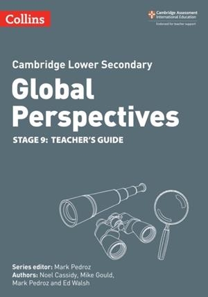CAMBRIDGE LOWER SECONDARY GLOBAL PERSPECTIVES TEACHER’S GUIDE: STAGE 9 | 9780008549497
