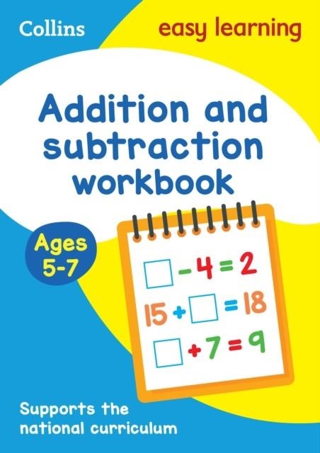 ADDITION AND SUBTRACTION WORKBOOK AGES 5-7 | 9780008134297