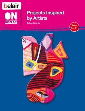 BELAIR ON DISPLAY PROJECTS INSPIRED BY ARTISTS | 9780007439423