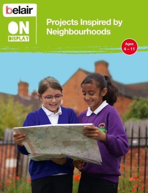 BELAIR ON DISPLAY PROJECTS INSPIRED BY NEIGHBOURHOODS | 9780007486991