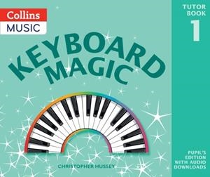 KEYBOARD MAGIC PUPIL'S BOOK (WITH DOWNLOADS) | 9780008525224