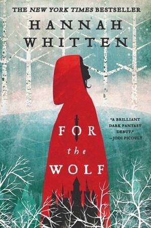 FOR THE WOLF | 9780316592789 | HANNAH F. WHITTEN