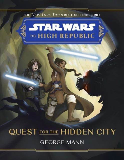 STAR WARS THE HIGH REPUBLIC: QUEST FOR THE HIDDEN CITY | 9781368080101 | GEORGE MANN