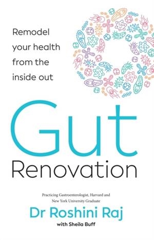 GUT RENOVATION: REMODEL YOUR HELTH FOR THE INSIDE OUT | 9780008523145 | RAJ, ROSHINI