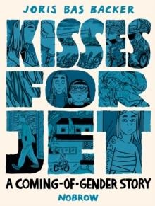 KISSES FOR JET : A COMING-OF-GENDER STORY | 9781913123031 | JORIS BAS BACKER