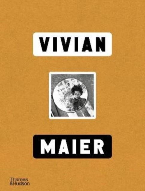 VIVIAN MAIER | 9780500025703 | ANNE MORIN, CHRISTA BLUMLINGER, ANN MARKS