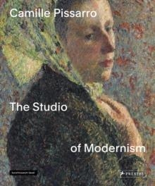 CAMILLE PISSARRO: THE STUDIO OF MODERNISM | 9783791378275 | DUVIVIER, CHRISTOPHE HELFENSTEIN, JOSEF