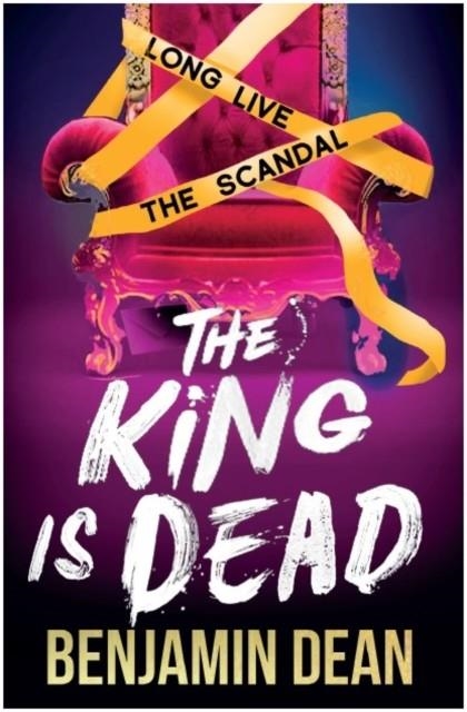 THE KING IS DEAD | 9781398512542 | BENJAMIN DEAN